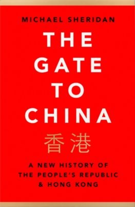 The Gate To China: A New History Of The People’s Republic & Hong Kong