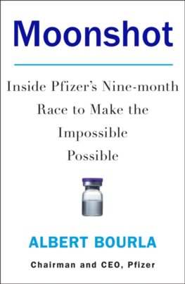 Moonshot: Inside Pfizers Nine-Month Race To Make The Impossible Possible