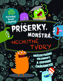 Príšerky, monštrá, nechutné tvory