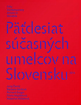 Päťdesiat súčasných umelcov na Slovensku