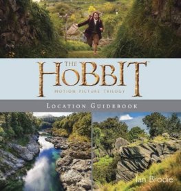 Hobbit Motion Picture Trilogy Location Guidebook