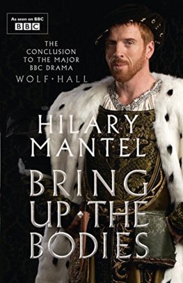 Bring Up The Bodies Tv Tie-In Edition