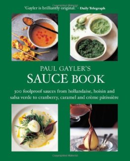 Paul Gaylers Sauce Book