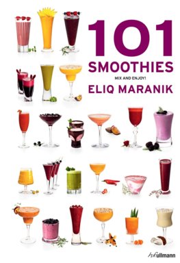 101 Smoothies to Mix and Enjoy