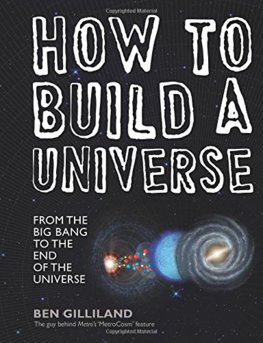 How to Build a Universe: From the Big Bang to the Edge of Space