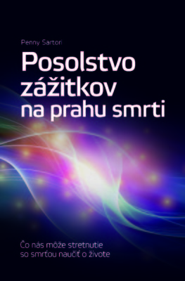 Posolstvo zážitkov na prahu smrti