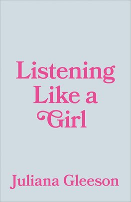 Listening Like a Girl