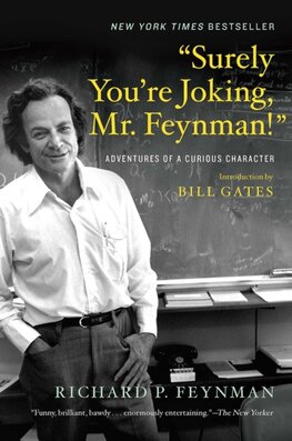 Surely Youre Joking Mr. Feynman  Adventures of a Curious Character