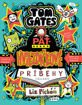 Tom Gates: Päťhviezdičkové príbehy (Juchú!)  (Tom Gates 21)