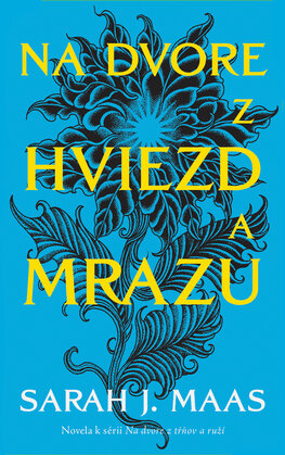 Na dvore z hviezd a mrazu (novela k sérii Na dvore z tŕňov a ruží)
