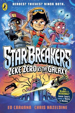 Star Breakers: Zeke Zero Vs The Galaxy