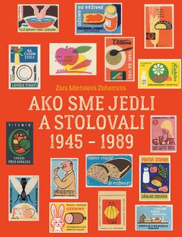 Ako sme jedli a stolovali 1945 - 1989
