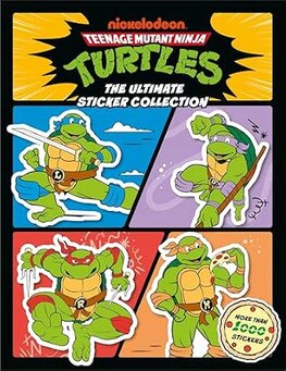 Teenage Mutant Ninja Turtles Ultimate Sticker Collection