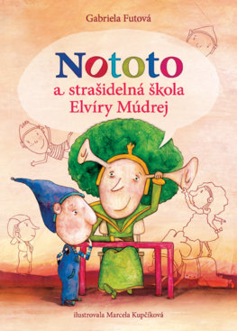 Nototo a strašidelná škola Elvíry Múdrej