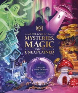 The Book of Mysteries, Magic, and the Unexplained