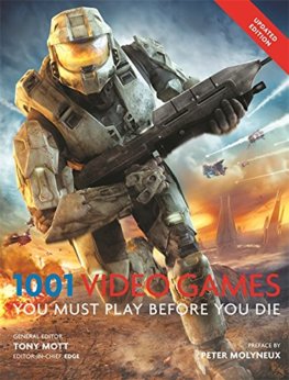 1001: Video Games You Must Play Before You Die