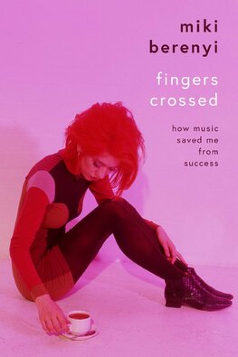 Fingers Crossed: How Music Saved Me from Succes