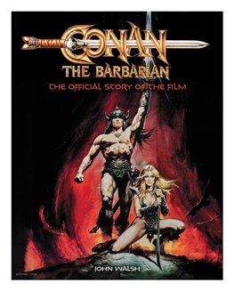 Conan the Barbarian: The Official Story of the Film