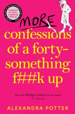 More Confessions of a Forty-Something F**k Up