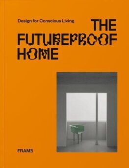 The Futureproof Home: Design for Conscious Living