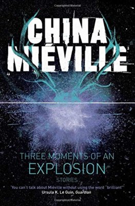 Three Moments of an Explosion: Stories