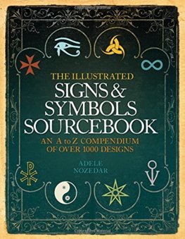 The Illustrated Signs And Symbols Sourcebook