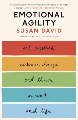 Emotional Agility : Get Unstuck, Embrace Change and Thrive in Work and Life