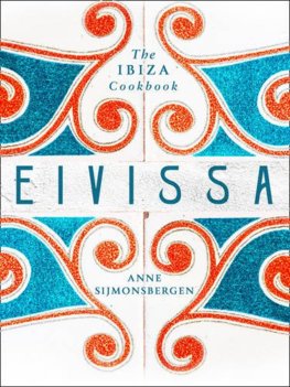 Eivissa Sun Drenched Recipes form Ibiza