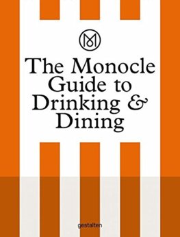 The Monocle Guide to Drinking & Dining