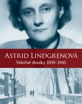 Astrid Lindgrenová. Deníky 1939 – 1945