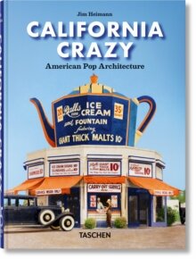 California Crazy. American Pop Architecture. 45th Ed.