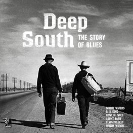 Deep South : The Story of the Blues