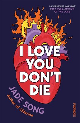 I Love You Dont Die: A New Novel From the Author of CHLORINE