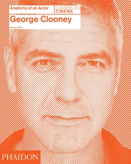 George Clooney Anatomy of an Actor