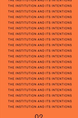 The Institution and Its Intentions