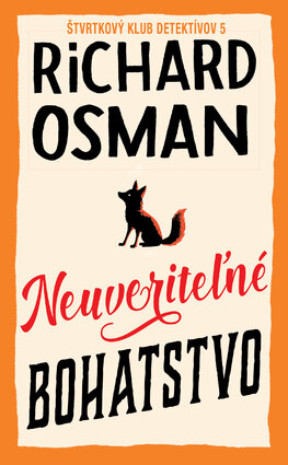 Neuveriteľné bohatstvo (Štvrtkový klub detektívov 5)