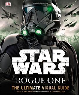 Star Wars Rogue One the Ultimate Visual Guide