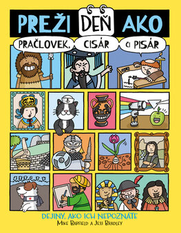 Preži deň ako pračlovek, cisár či pisár