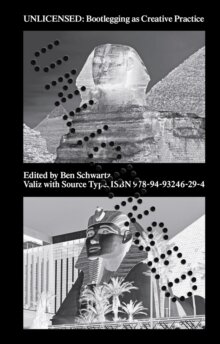 Unlicensed : Bootlegging as Creative Practice