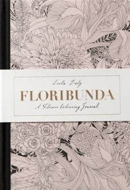 Floribunda: A Flower Colouring Journal