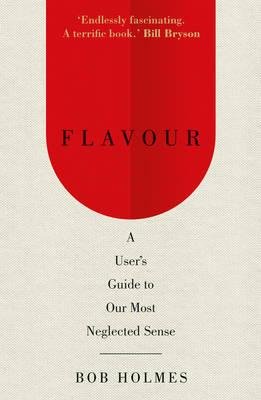 Flavour: a Users Guide to Our Most Neglected Sense
