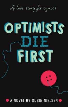 Optimists Die First