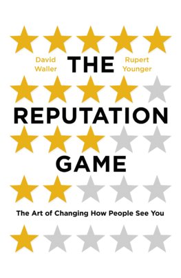 The Reputation Game The Art of Changing How People See You