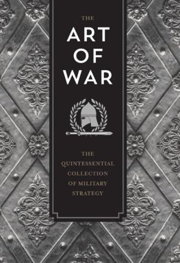 The Art of War : The Quintessential Collection of Military Strategy