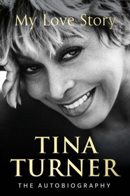 Tina Turner: My Love Story