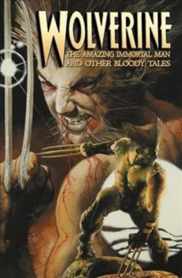 Wolverine The Amazing Immortal Man and Other Bloody Tales