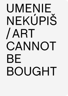 Umenie nekúpiš / Art Cannont Be Bought