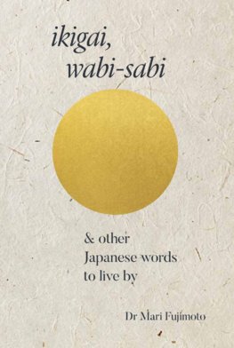 Wabi Sabi & Other Japanese Words to Live By
