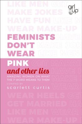 Feminists Dont Wear Pink (and other lies)