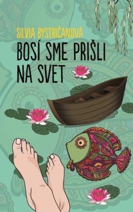 Bosí sme prišli na svet